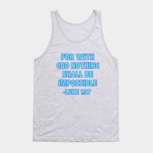 For With God Nothing Shall Be Impossible Tank Top